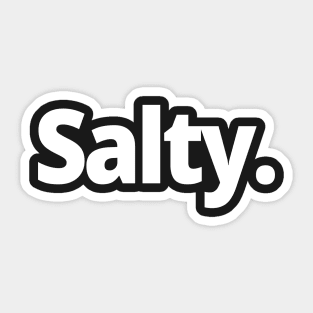 Salty. Sticker